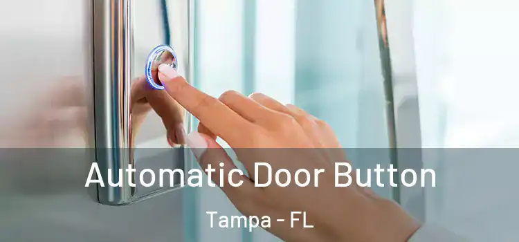  Automatic Door Button Tampa - FL