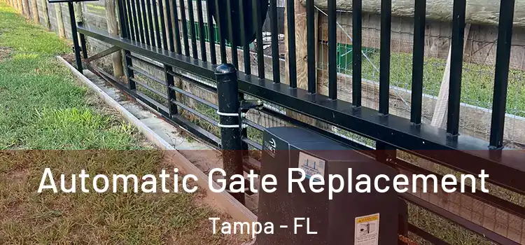  Automatic Gate Replacement Tampa - FL
