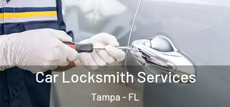 Car Locksmith Services Tampa - FL