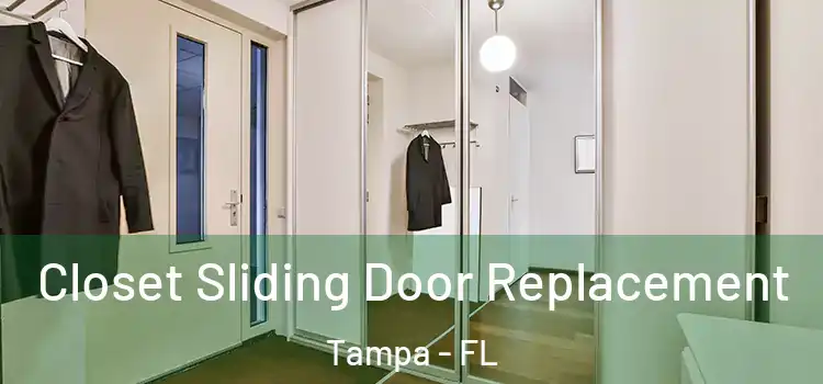Closet Sliding Door Replacement Tampa - FL