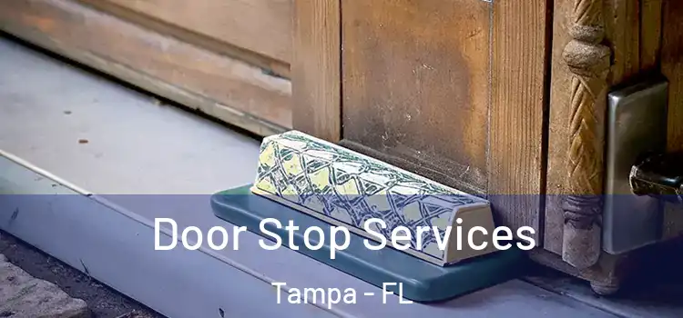  Door Stop Services Tampa - FL
