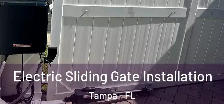 Electric Sliding Gate Installation Tampa - FL