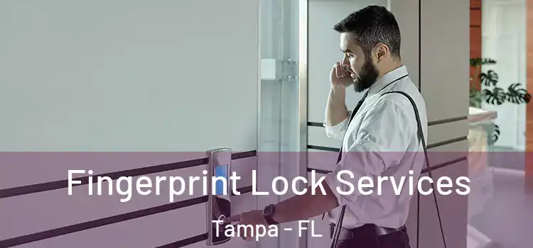 Fingerprint Lock Services Tampa - FL