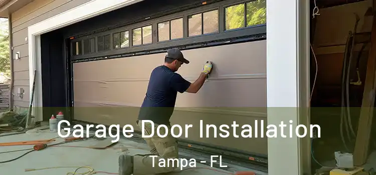  Garage Door Installation Tampa - FL