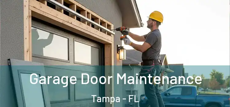 Garage Door Maintenance Tampa - FL