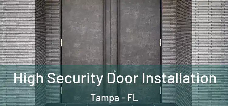  High Security Door Installation Tampa - FL