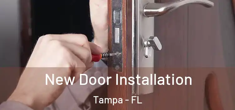 New Door Installation Tampa - FL
