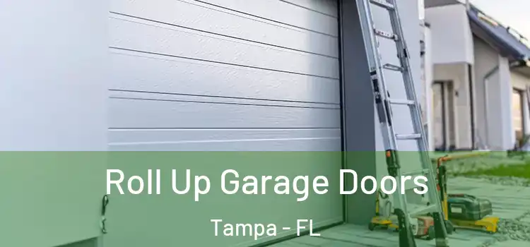  Roll Up Garage Doors Tampa - FL
