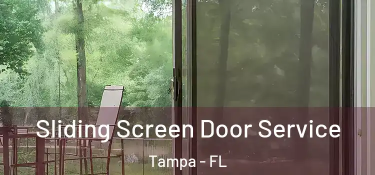 Sliding Screen Door Service Tampa - FL